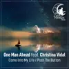 One Man Ahead - Come into My Life / Push the Button (feat. Christina Vidal) - Single